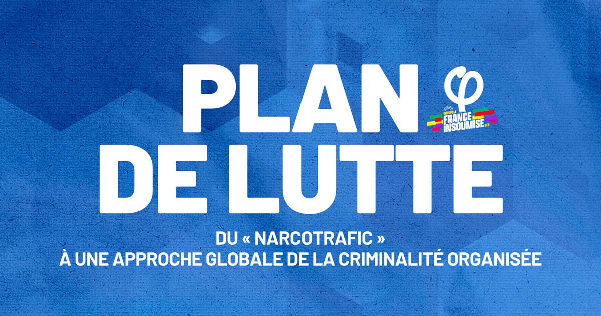 Plan de lutte de LFI contre le narcotrafic